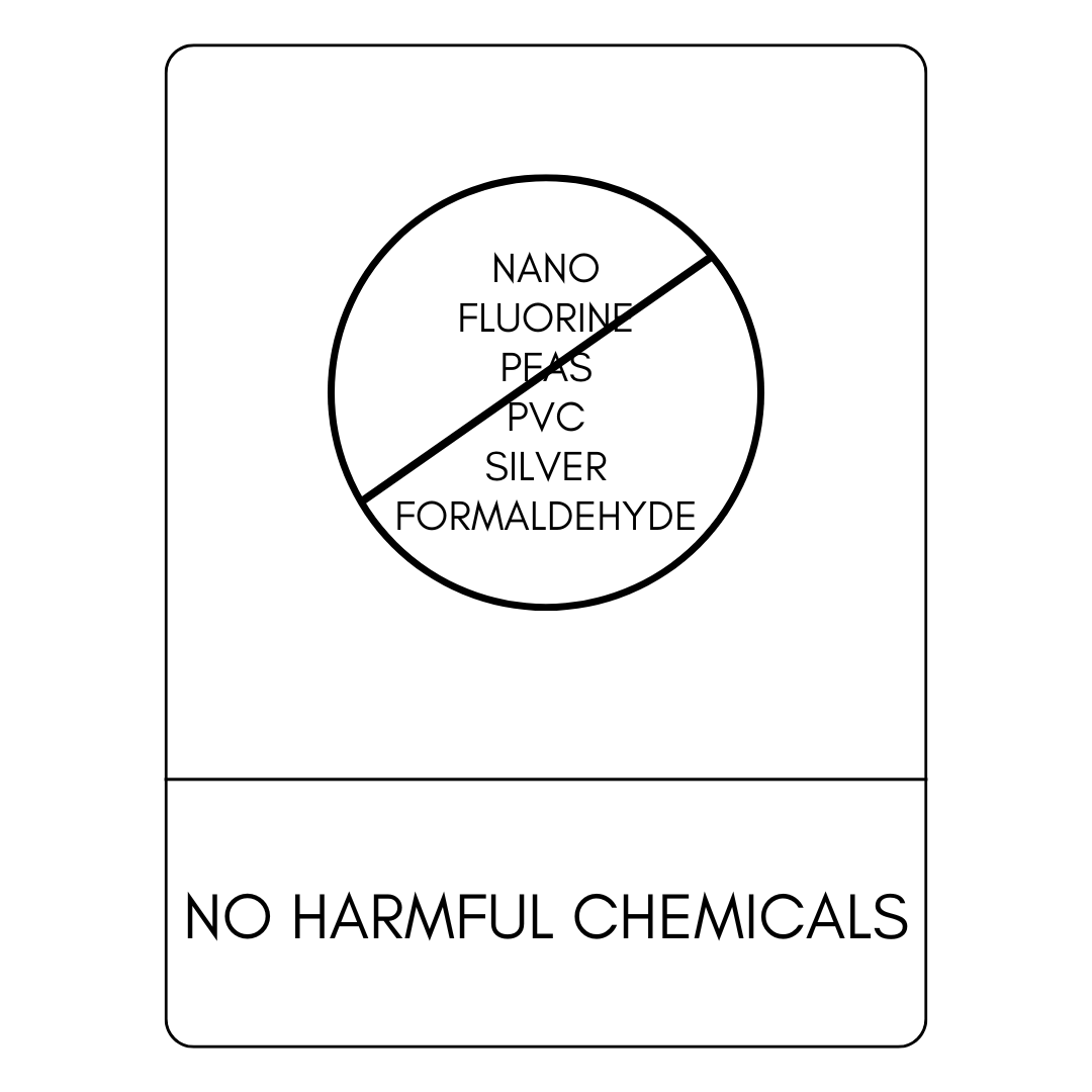 Nano Free, No Fluorine, No PFAS, No PVC, No Silver, No Formaldehyde